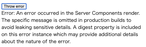 本番ビルドでの実行結果。"Error: An error occurred in the Server Components render. The specific message is omitted in production builds to avoid leaking sensitive details." から始まる文言が表示されている。